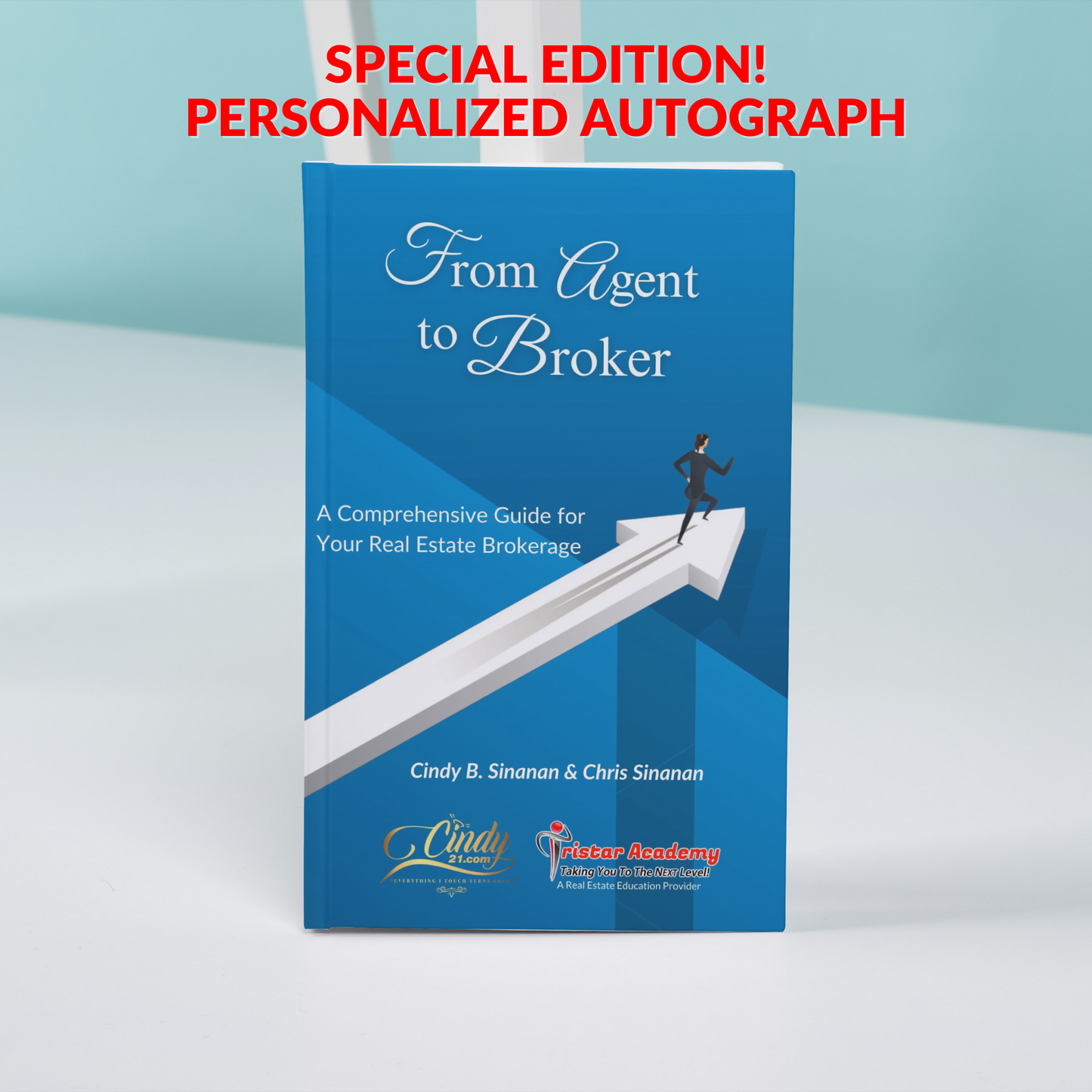 From Agent to Broker: A Comprehensive Guide to Real Estate Brokerage SPECIAL EDITION